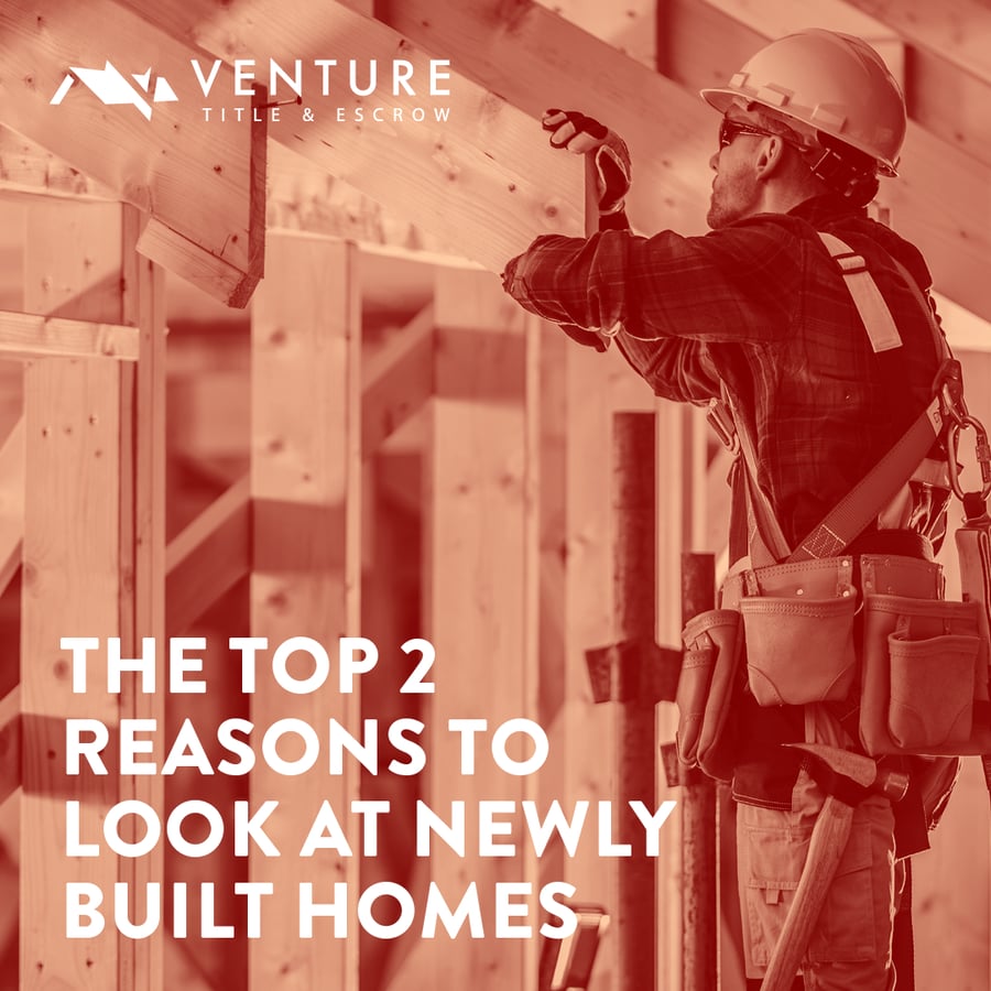 The Top 2 Reasons To Look at Newly Built Homes